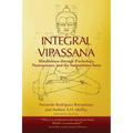 Integral Vipassana: Mindfulness through Psychology, Neuroscience and the Satipatthāna Sutta - 2023 EDITION