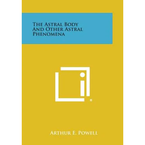 The Astral Body and Other Astral Phenomena