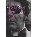 The Collected Sermons of Jim Jones: 1