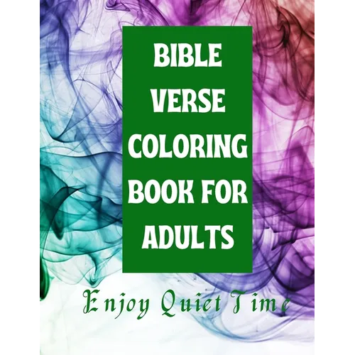 Bible Verse Coloring Book for Adults: Enjoy Quiet Time