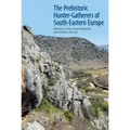 The Prehistoric Hunter-Gatherers of South-Eastern Europe