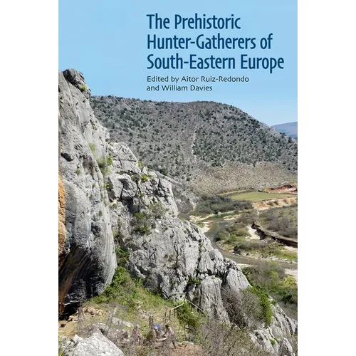 The Prehistoric Hunter-Gatherers of South-Eastern Europe