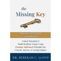 The Missing Key: Trauma-Informed Leadership