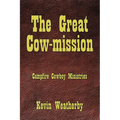The Great Cow-Mission: Campfire Cowboy Ministries