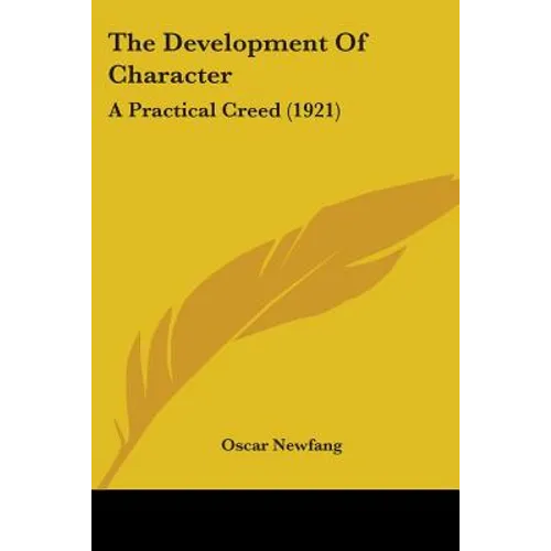 The Development Of Character: A Practical Creed (1921)