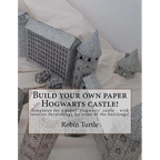 Build your own paper Hogwarts castle!: Templates for 20 black-and-white buildings