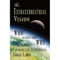 The Extraterrestrial Vision: Who Is Here and Why
