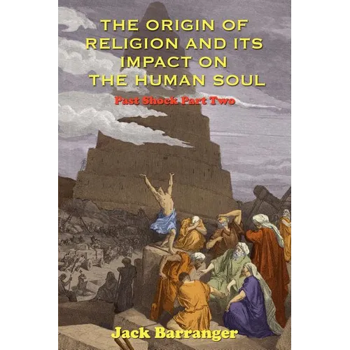 The Origin of Religion and Its Impact on the Human Soul