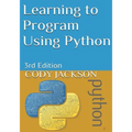 Learning to Program Using Python: 3rd Edition