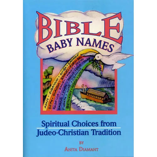 Bible Baby Names: Spiritual Choices from Judeo-Christian Sources