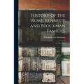 History of the Hume, Kennedy and Brockman Families: In Three Parts