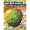 Painted Paper Art Workshop: Easy and Colorful Collage Paintings