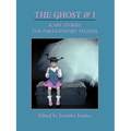 The Ghost & I: Scary Stories for Paticipatory Telling