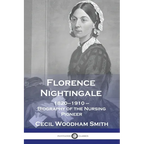 Florence Nightingale: 1820-1910 - Biography of the Nursing Pioneer - Paperback