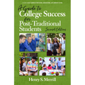 A Guide to College Success for Post-traditional Students-2nd Edition (hc)