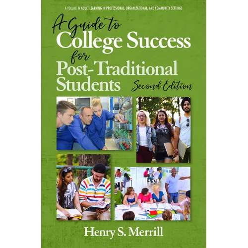 A Guide to College Success for Post-traditional Students-2nd Edition (hc)
