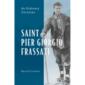 Saint Pier Giorgio Frassati: An Ordinary Christian