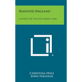 Haunted England: A Survey of English Ghost Lore