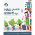 English, Spanish, & French Children's Learning Book: ABC's, simple vocabulary, math & more! Ages 3+