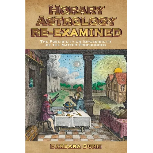 Horary Astrology Re-Examined