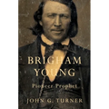 Brigham Young: Pioneer Prophet