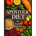 Apostolic Diet: Biblical Nutrition, Healing Foods, and God's Plan for Lasting Health & Weight Loss