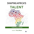 Shaping Africa's Talent: Build, develop and retain talent