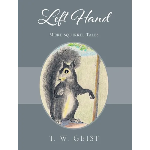 Left Hand: More Squirrel Tales