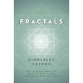 Fractals: The Invisible World of Fractals Made Visible Through Theater and Dance