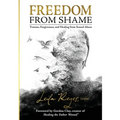 Freedom from Shame: Trauma, Forgiveness, and Healing from Sexual Abuse