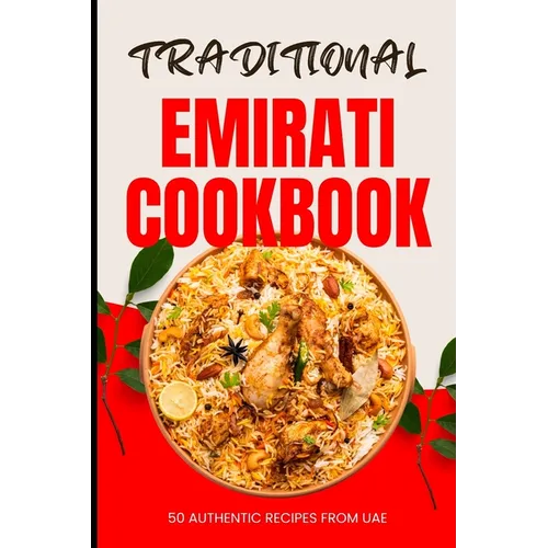 Traditional Emirati Cookbook: 50 Authentic Recipes from UAE