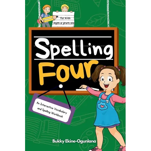 Spelling Four: An Interactive Vocabulary and Spelling Workbook for 8-Year-Olds (With Audiobook Lessons)