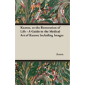 Kuatsu, Or the Restoration of Life - A Guide to the Medical Art of Kuatsu - Including Images