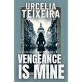 Vengeance is Mine: A Jorja Rose Christian Suspense Thriller