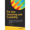 Pro Java Clustering and Scalability: Building Real-Time Apps with Spring, Cassandra, Redis, Websocket and Rabbitmq