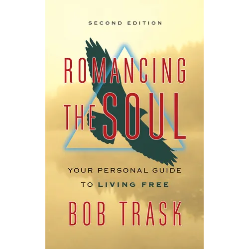 Romancing the Soul: Your Personal Guide to Living Free