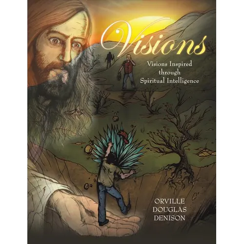 Visions: Visions Inspired Through Spiritual Intelligence