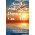 How To Make Your Daydreams Come true