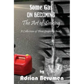 A Collection: On Becoming, The Art of Seeking, Some Gas