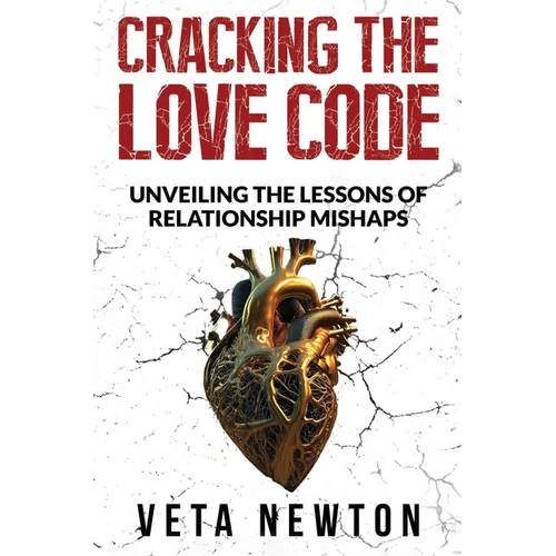 Cracking the Love Code: Unveiling The Lessons of Relationship Mishaps