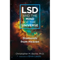 LSD and the Mind of the Universe: Diamonds from Heaven