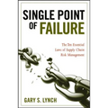 Single Point of Failure: The 10 Essential Laws of Supply Chain Risk Management