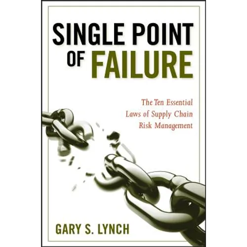 Single Point of Failure: The 10 Essential Laws of Supply Chain Risk Management