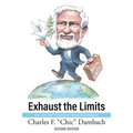 Exhaust the Limits: The Life and Times of a Global Peacebuilder
