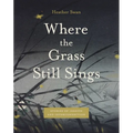 Where the Grass Still Sings: Stories of Insects and Interconnection