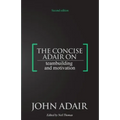 The Concise Adair on Teambuilding and Motivation