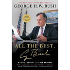 All the Best, George Bush: My Life in Letters and Other Writings