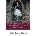 Dance Education for Developing Creative Potential: A Guide for Teachers and Parents