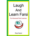 Laugh and Learn Farsi: 100 Jokes in Farsi: For Advanced Farsi Learners