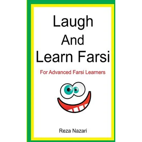 Laugh and Learn Farsi: 100 Jokes in Farsi: For Advanced Farsi Learners